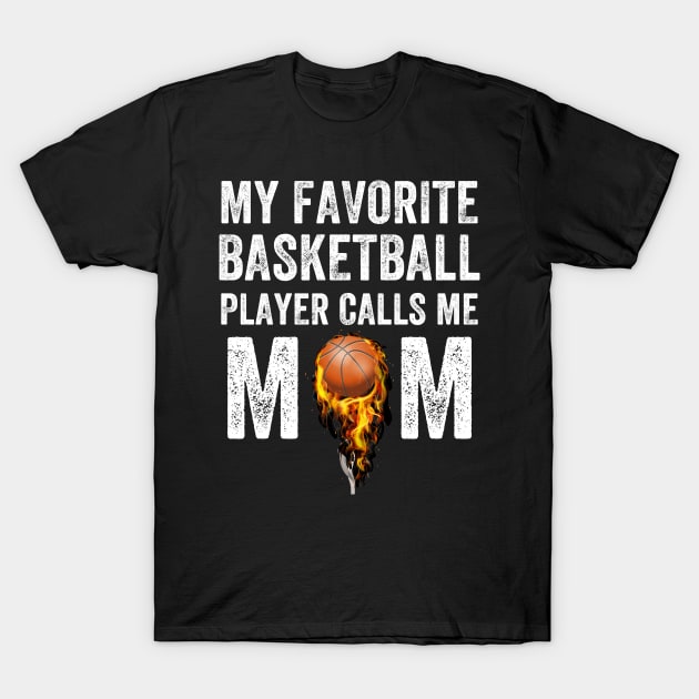 My favorite basketball player calls me mom T-Shirt by captainmood